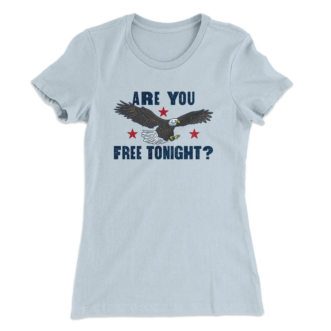 Are You Free Tonight Women's T-Shirt