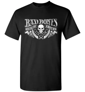 Bad Bones Never Fade Away Always Win T-Shirt