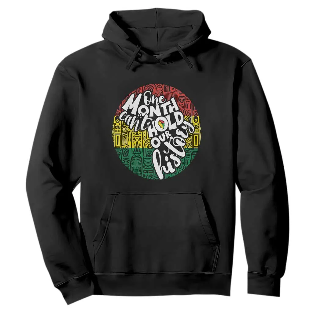 Black Pride Hoodie One Month Can't Hold Our History African American TS09