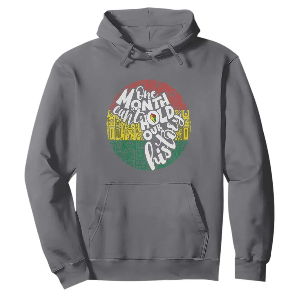 Black Pride Hoodie One Month Can't Hold Our History African American TS09