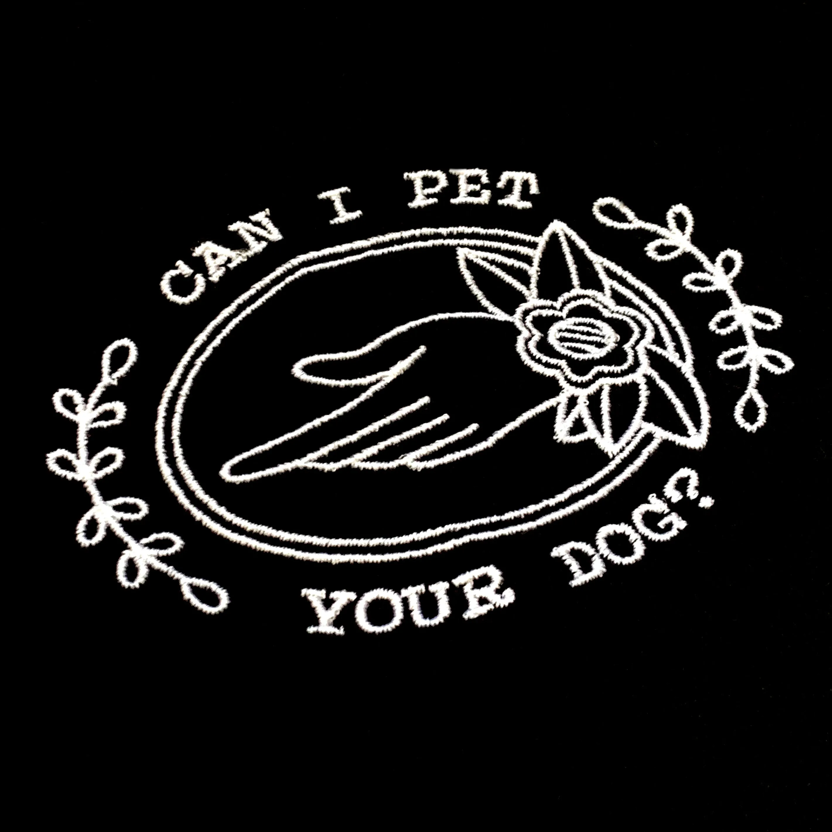 Can I Pet Your Dog? Embroidered T-Shirt