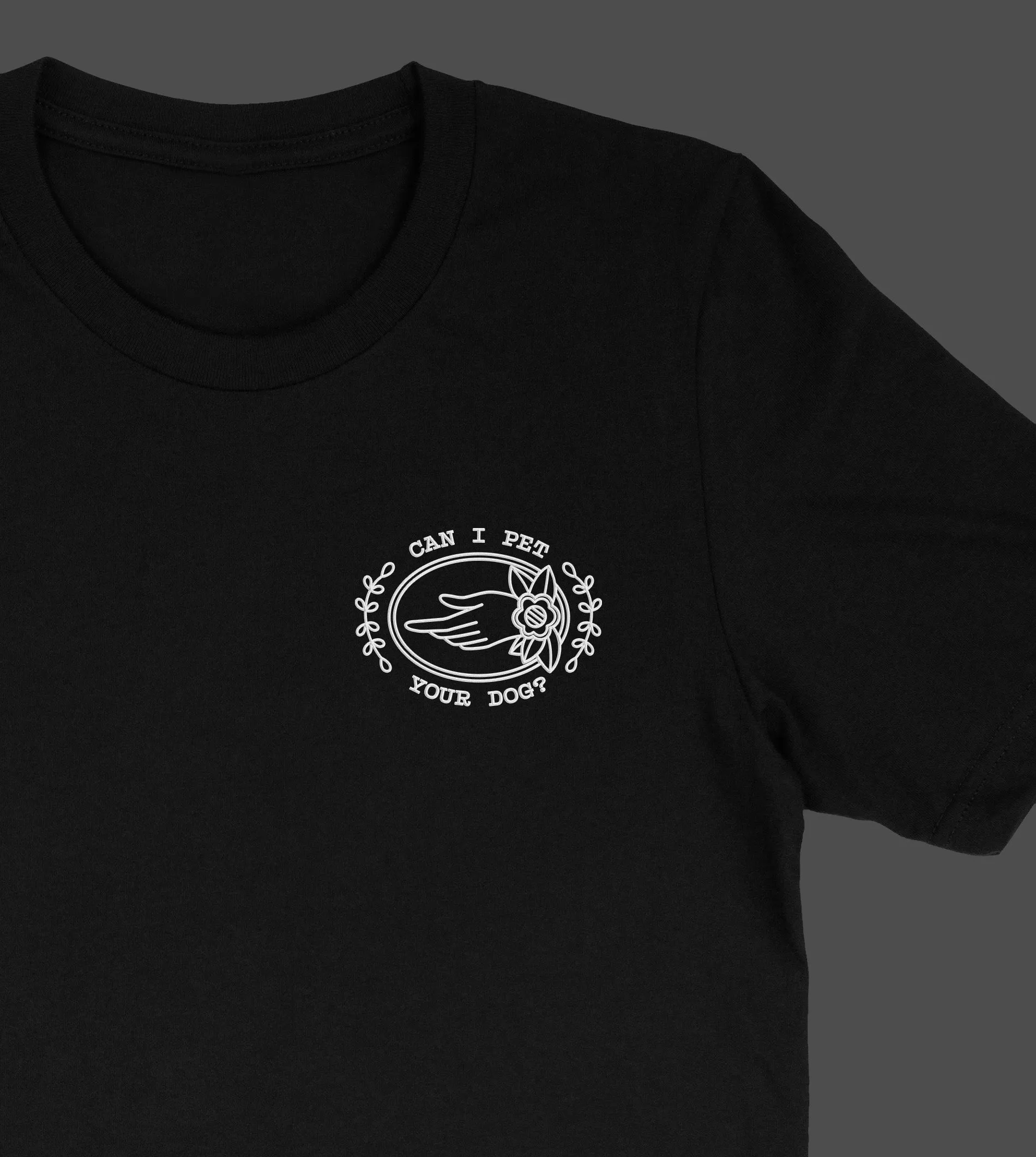 Can I Pet Your Dog? Embroidered T-Shirt