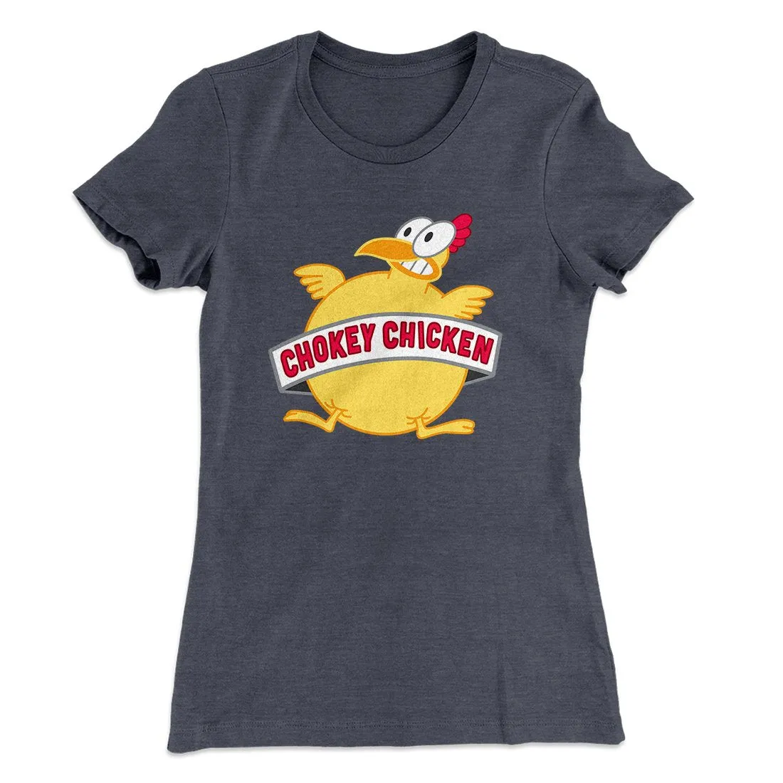 Chokey Chicken Women's T-Shirt