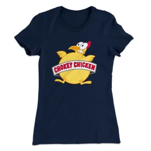 Chokey Chicken Women's T-Shirt