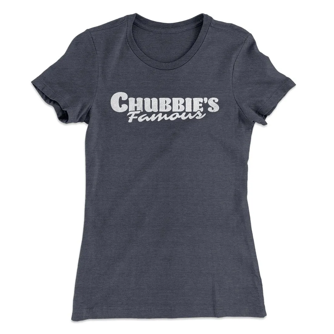 Chubbie's Famous Women's T-Shirt