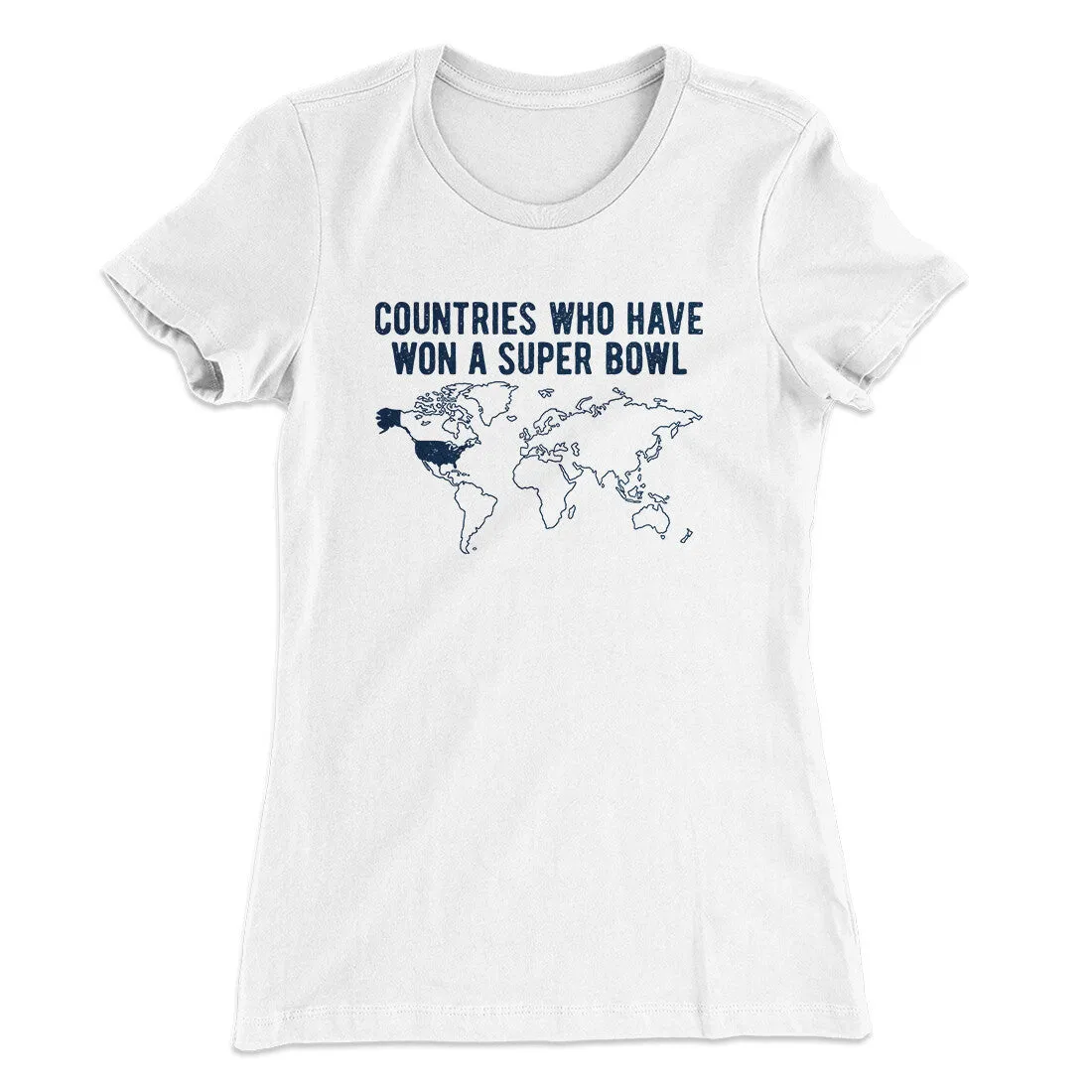 Countries Who Have Won A Super Bowl Women's T-Shirt