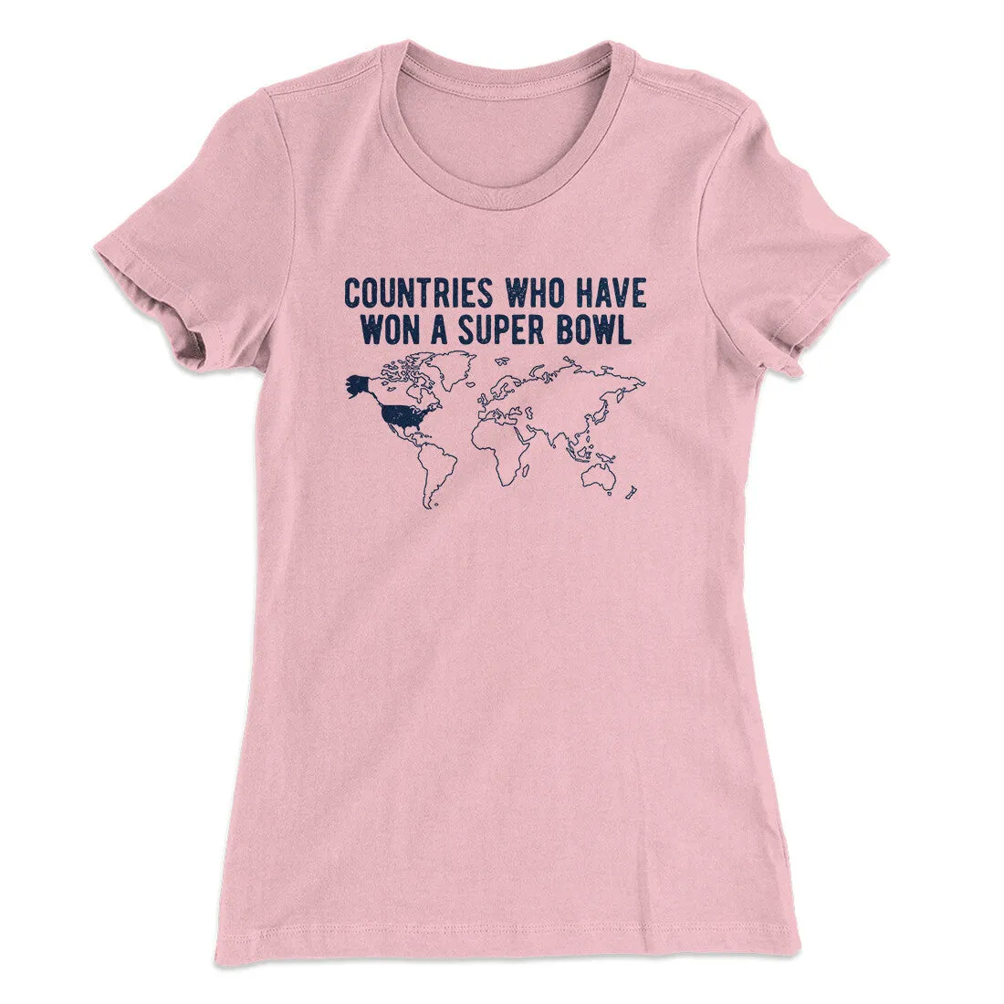 Countries Who Have Won A Super Bowl Women's T-Shirt