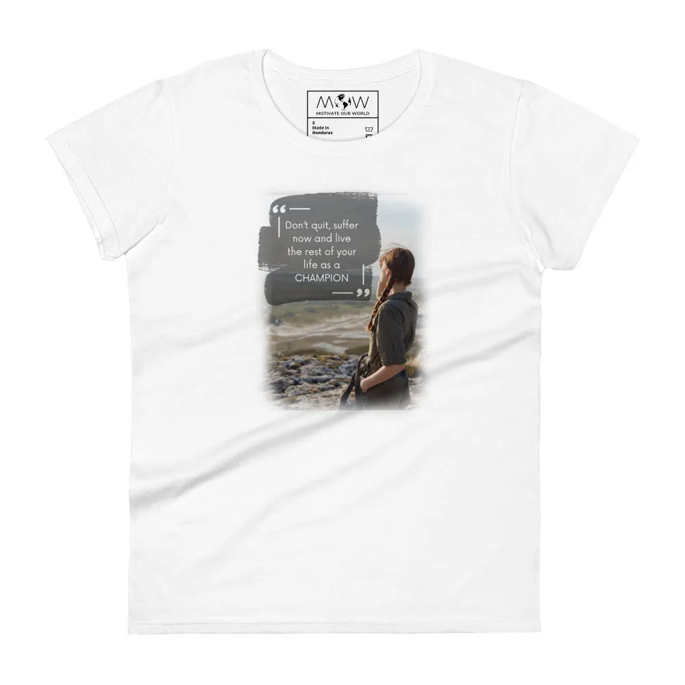 Don't Quit Women’s T-Shirt