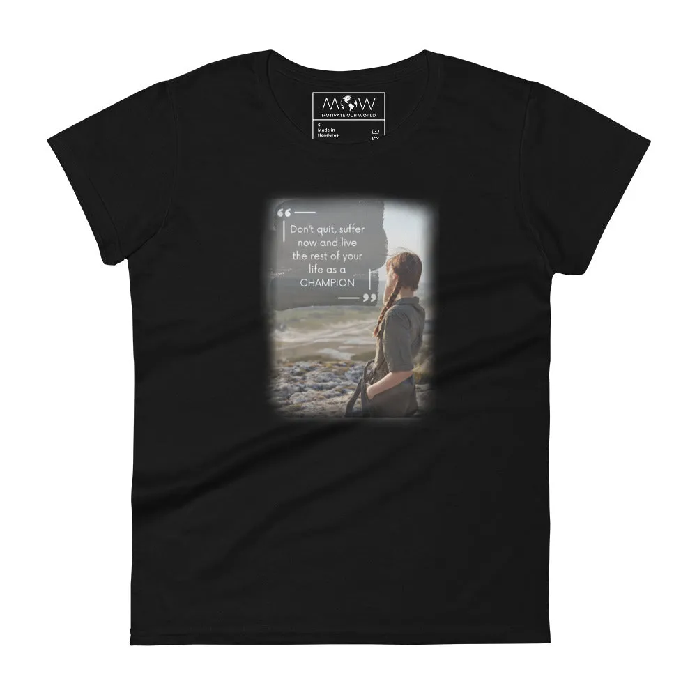 Don't Quit Women’s T-Shirt