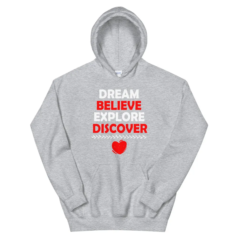 Dream Believe Explore Discover - Hooded Sweatshirt