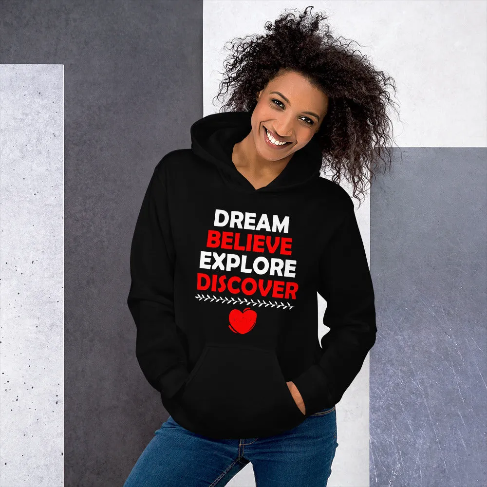 Dream Believe Explore Discover - Hooded Sweatshirt