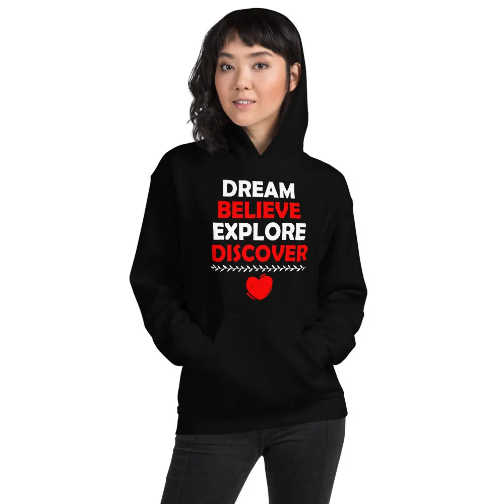 Dream Believe Explore Discover - Hooded Sweatshirt