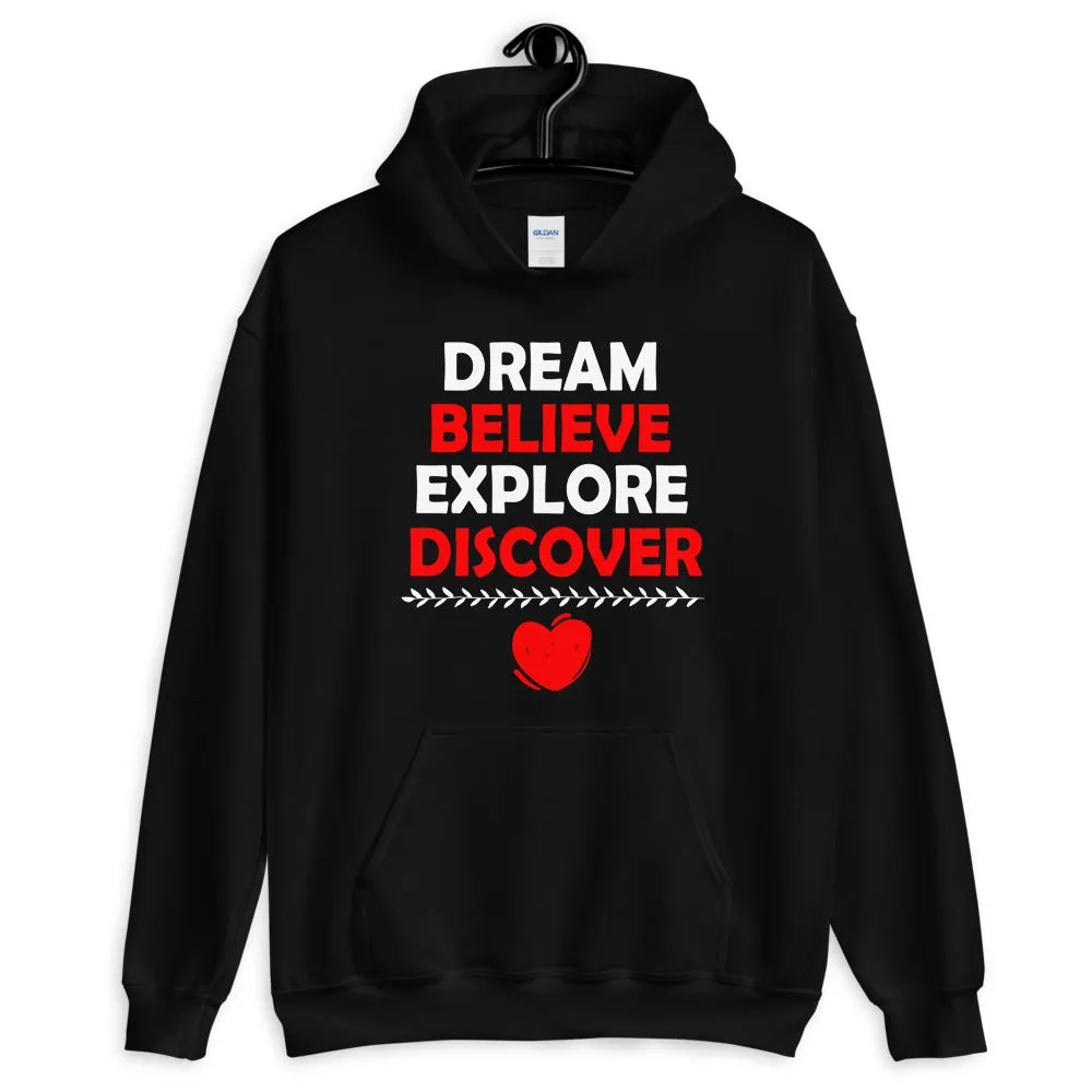 Dream Believe Explore Discover - Hooded Sweatshirt