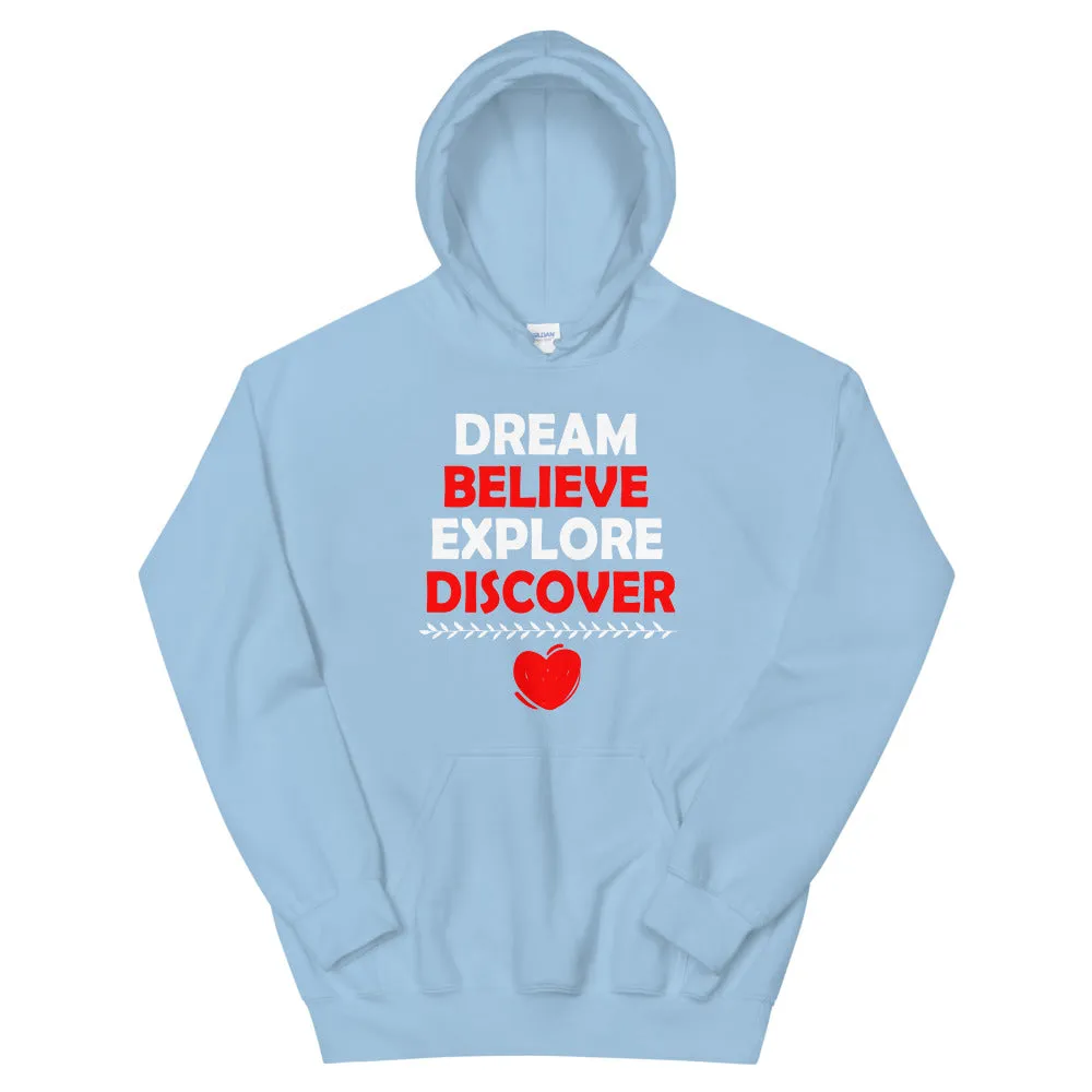 Dream Believe Explore Discover - Hooded Sweatshirt
