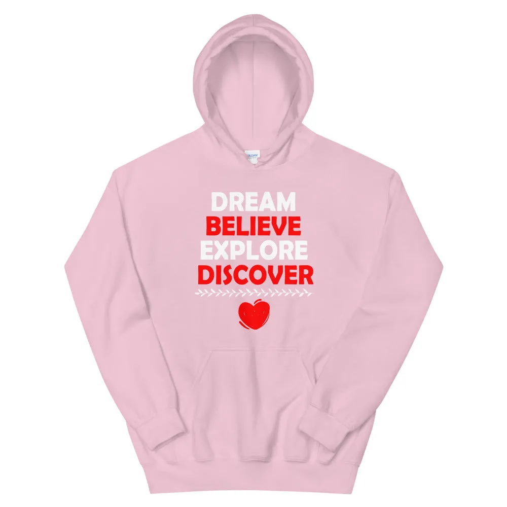 Dream Believe Explore Discover - Hooded Sweatshirt