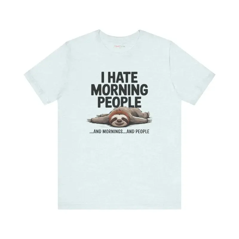 Hate Morning People Unisex Jersey Short Tee