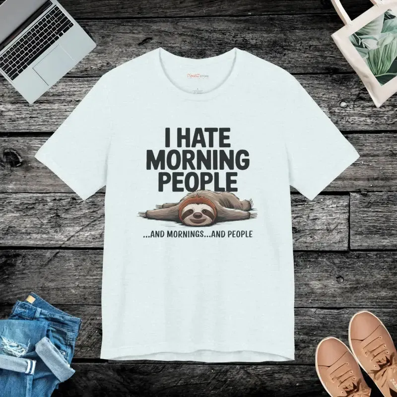 Hate Morning People Unisex Jersey Short Tee