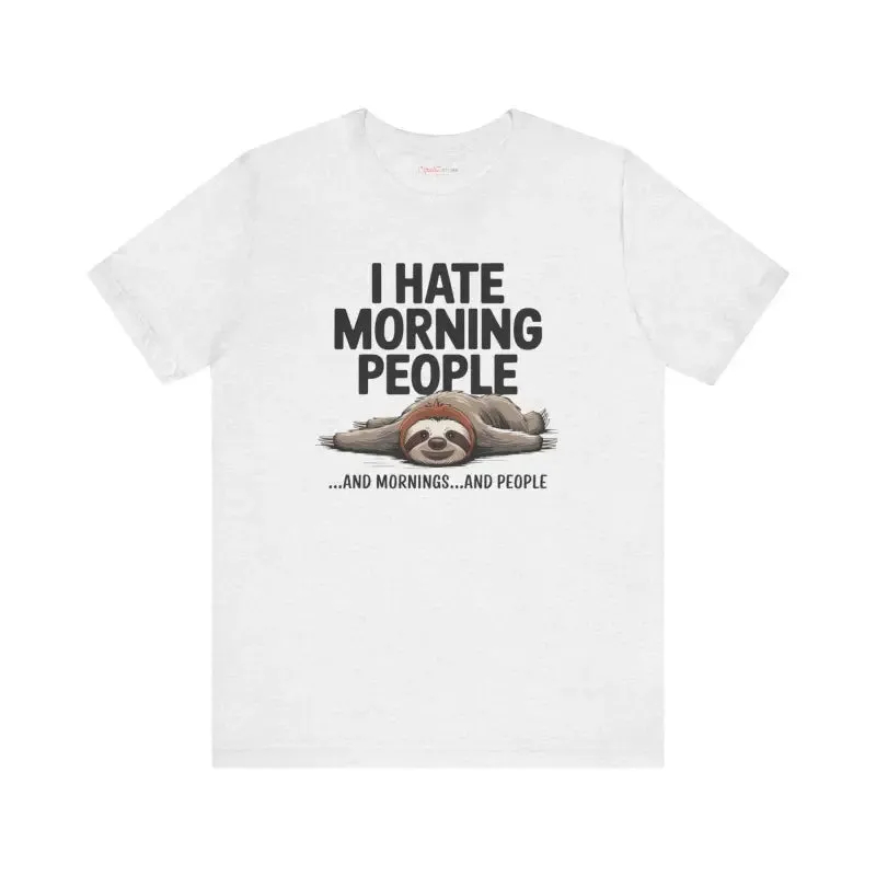 Hate Morning People Unisex Jersey Short Tee