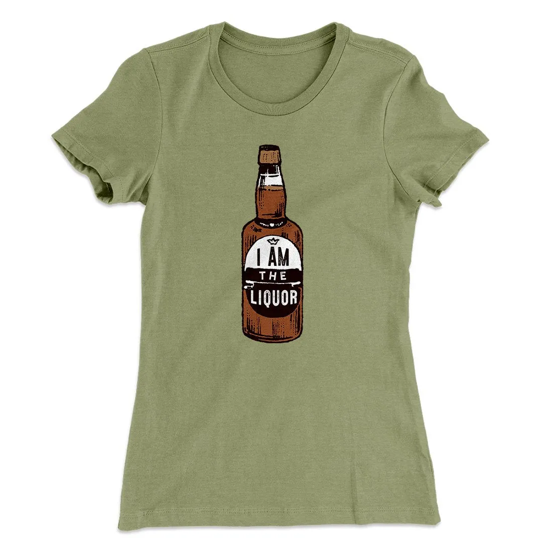 I am the Liquor Women's T-Shirt