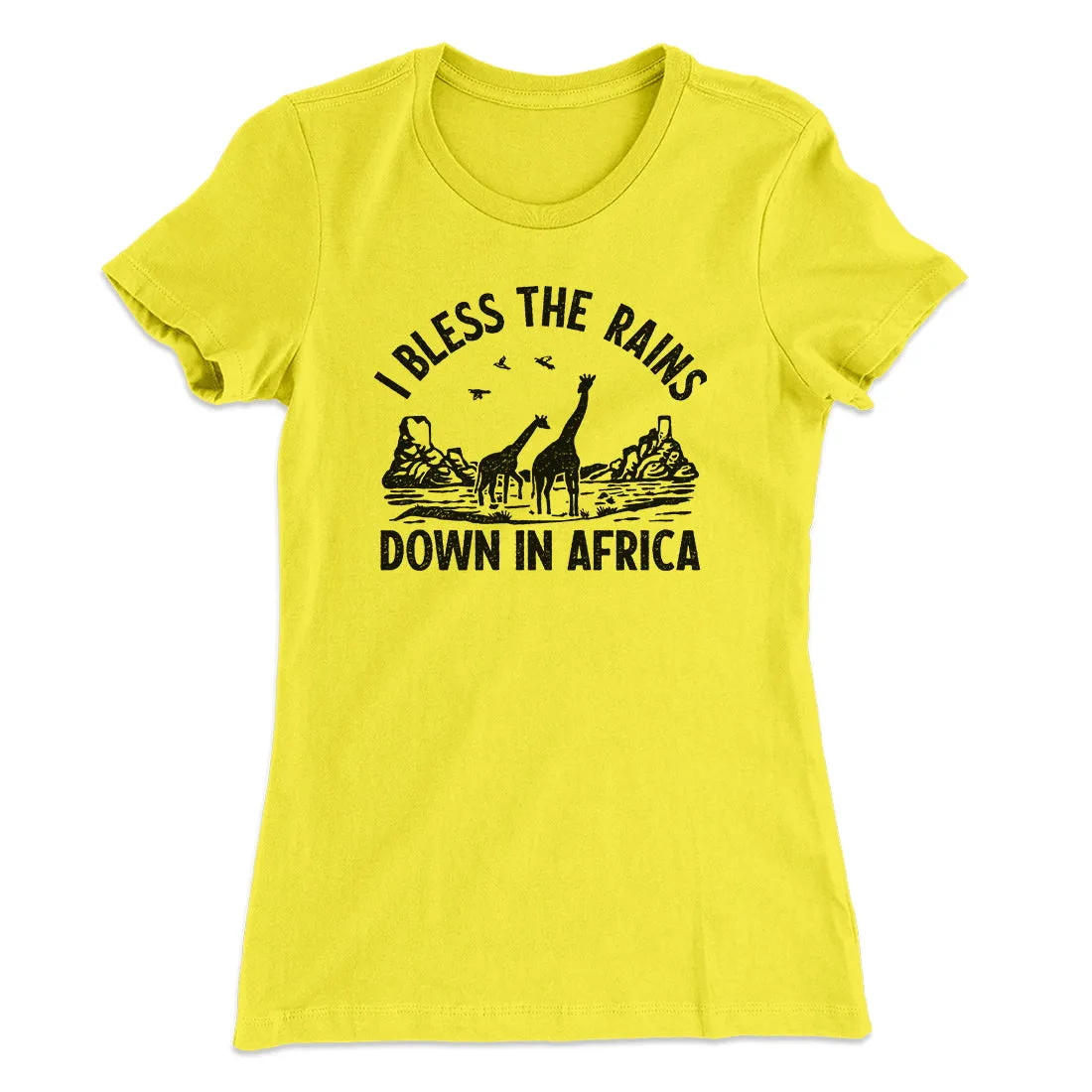 I Bless The Rains Down In Africa Women's T-Shirt