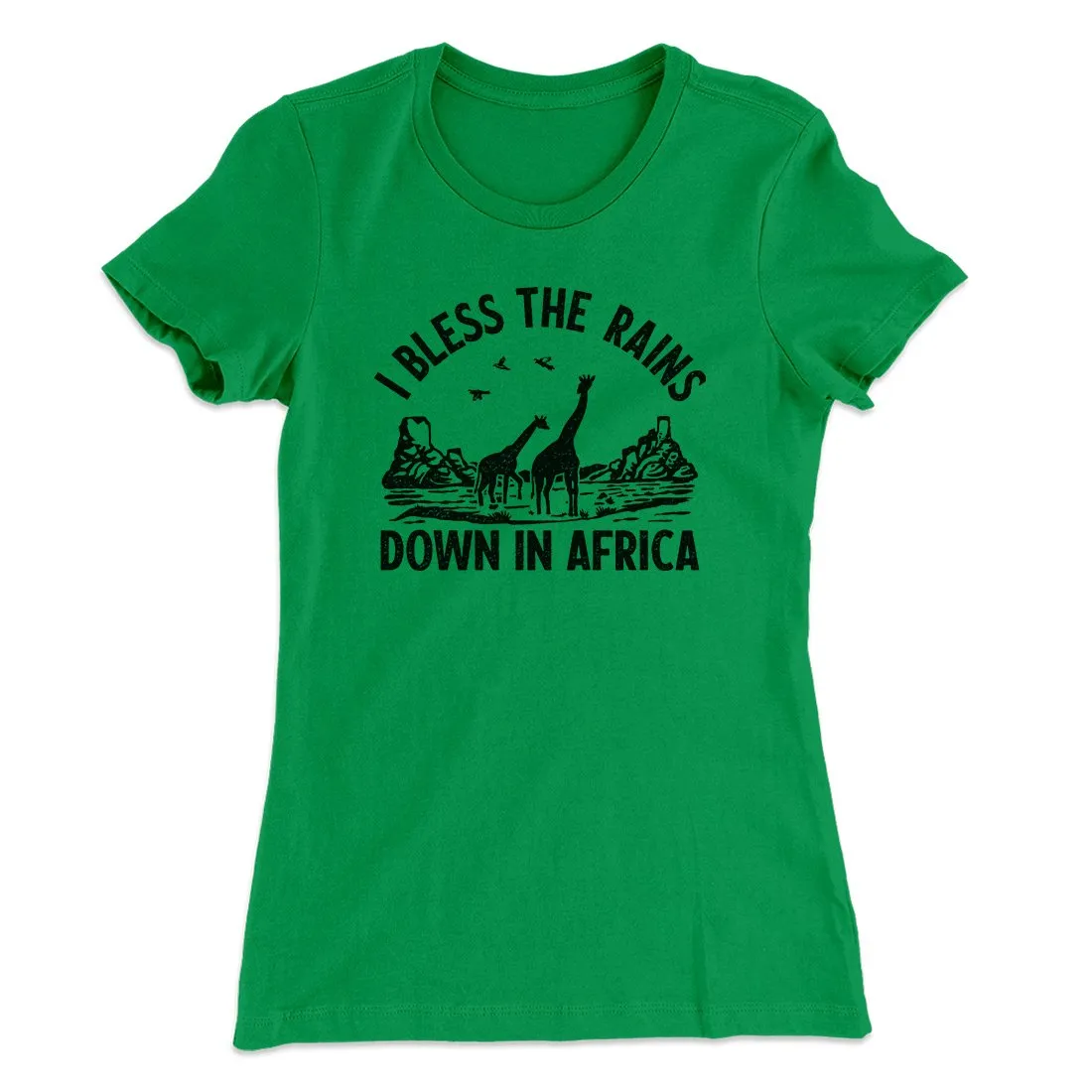I Bless The Rains Down In Africa Women's T-Shirt