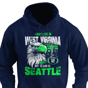 I may live in West Virginia but my team is Seattle