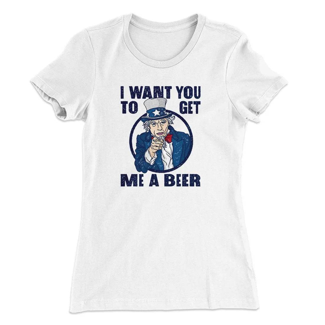 I Want You to Get Me A Beer Women's T-Shirt