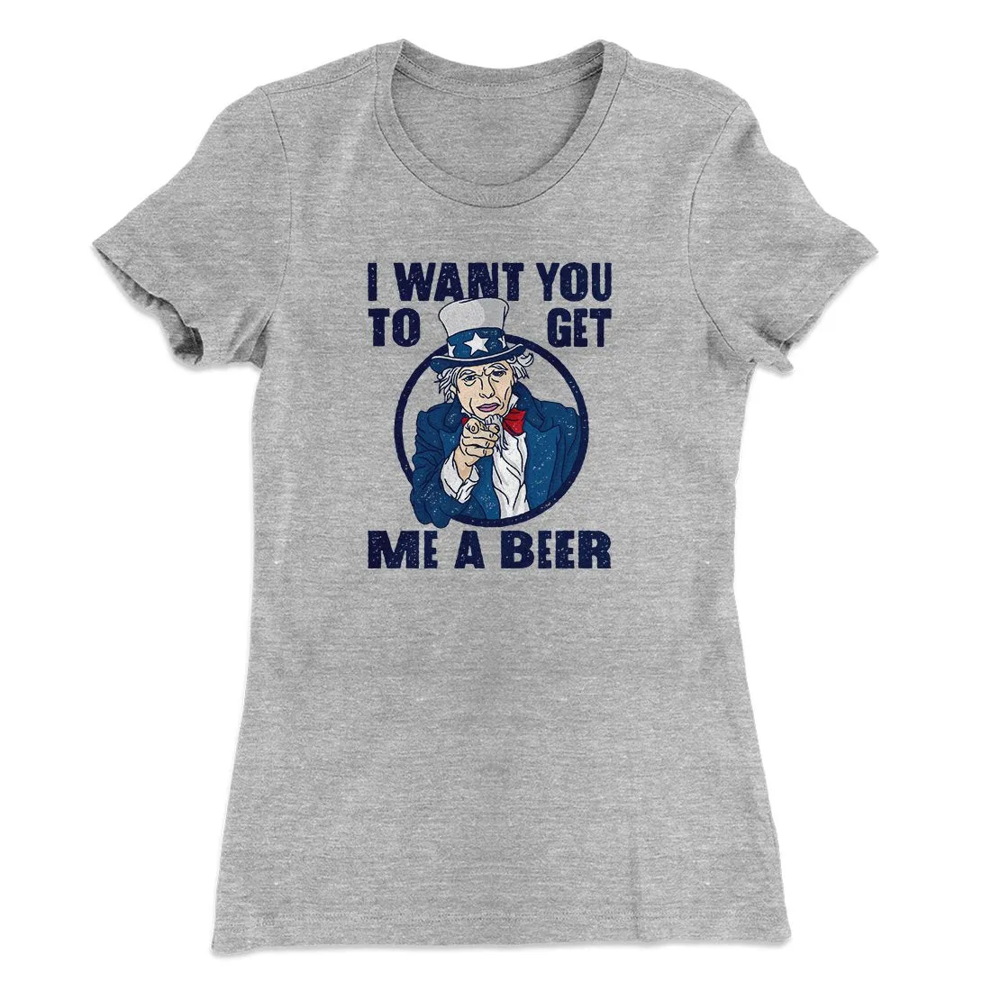 I Want You to Get Me A Beer Women's T-Shirt