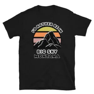 I'd Rather Be in Big Sky Montana T-Shirt | Vintage Sunset Mountain