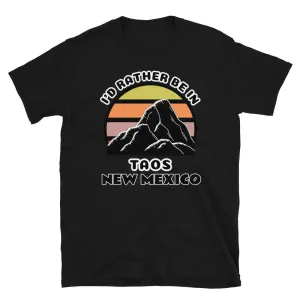 I'd Rather Be in Taos New Mexico T-Shirt | Vintage Sunset Mountain