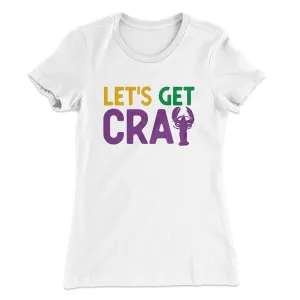 Let's Get Cray Women's T-Shirt