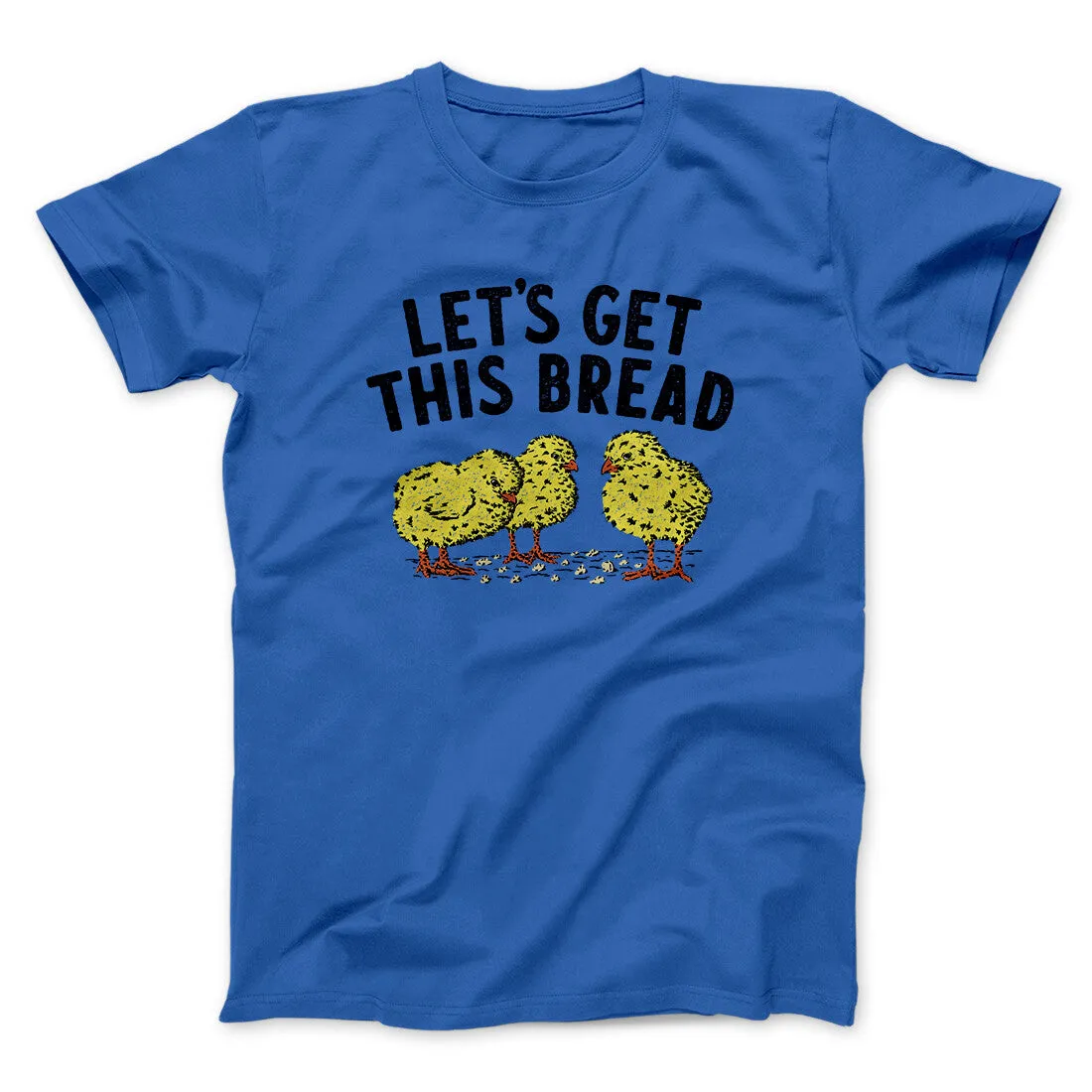 Let's Get This Bread Funny Men/Unisex T-Shirt
