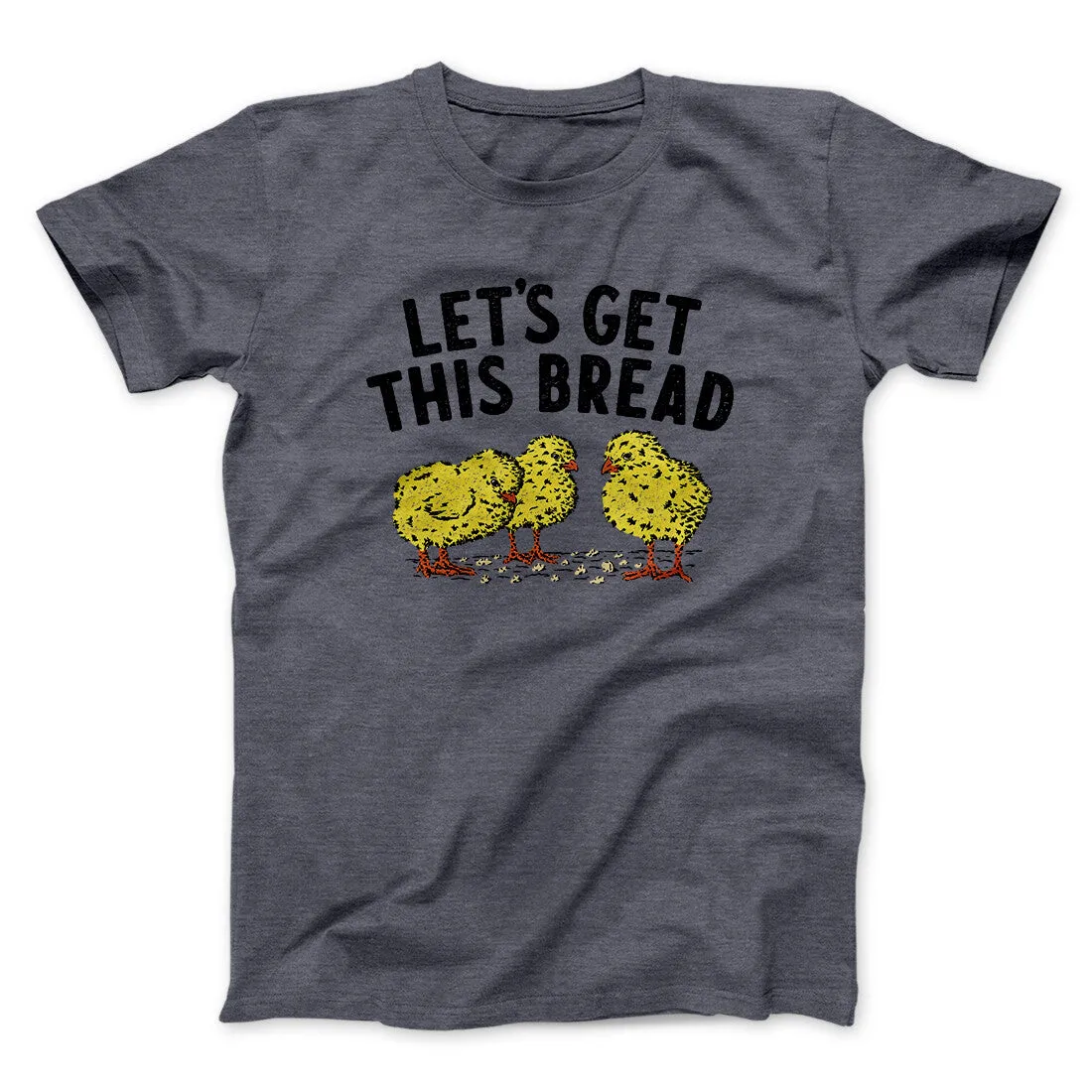 Let's Get This Bread Funny Men/Unisex T-Shirt