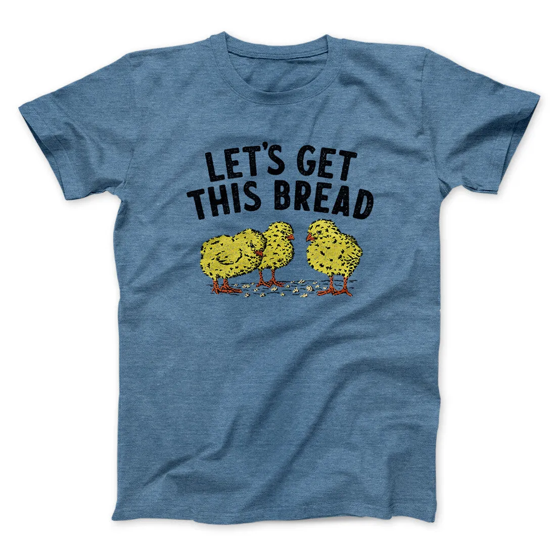 Let's Get This Bread Funny Men/Unisex T-Shirt