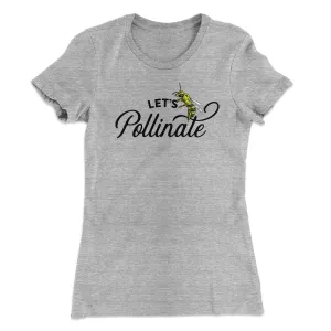 Let's Pollinate Women's T-Shirt