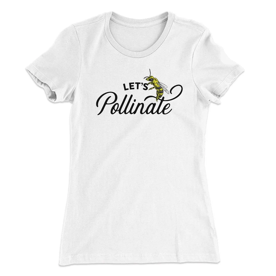 Let's Pollinate Women's T-Shirt