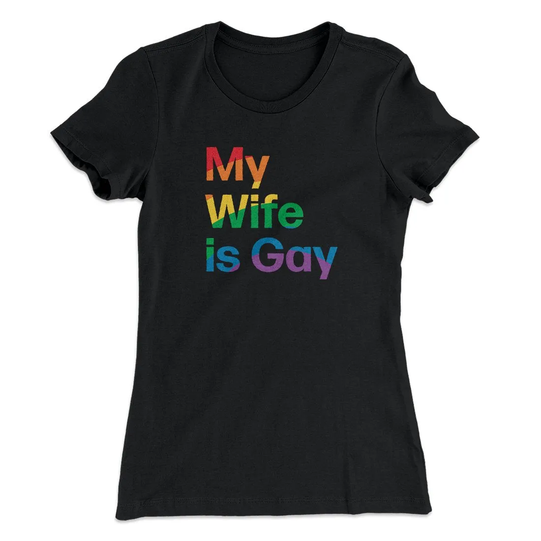 My Wife Is Gay Women's T-Shirt