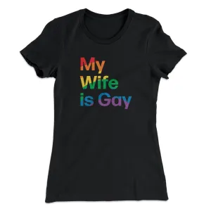 My Wife Is Gay Women's T-Shirt