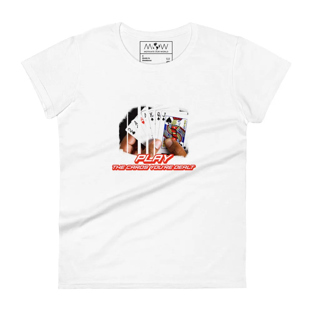 Play The Cards You’re Dealt Women’s T-Shirt