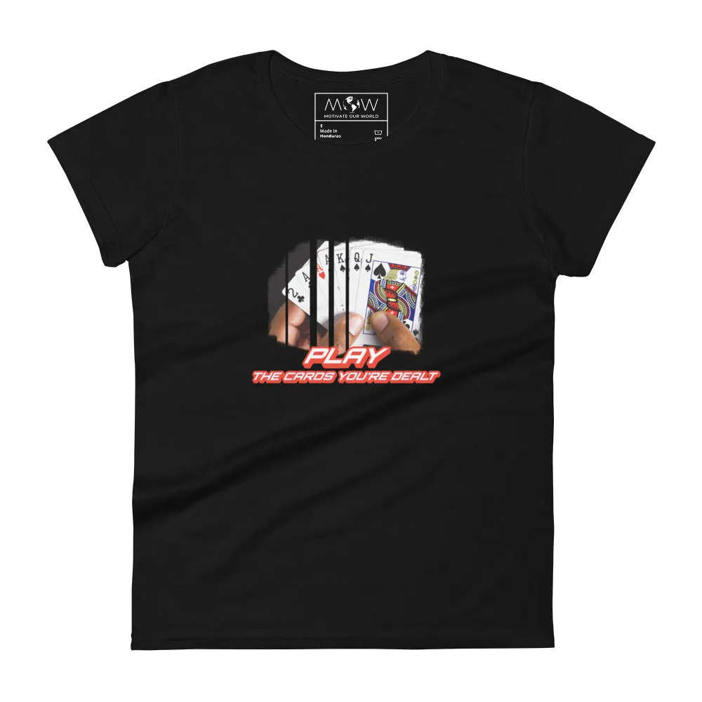 Play The Cards You’re Dealt Women’s T-Shirt