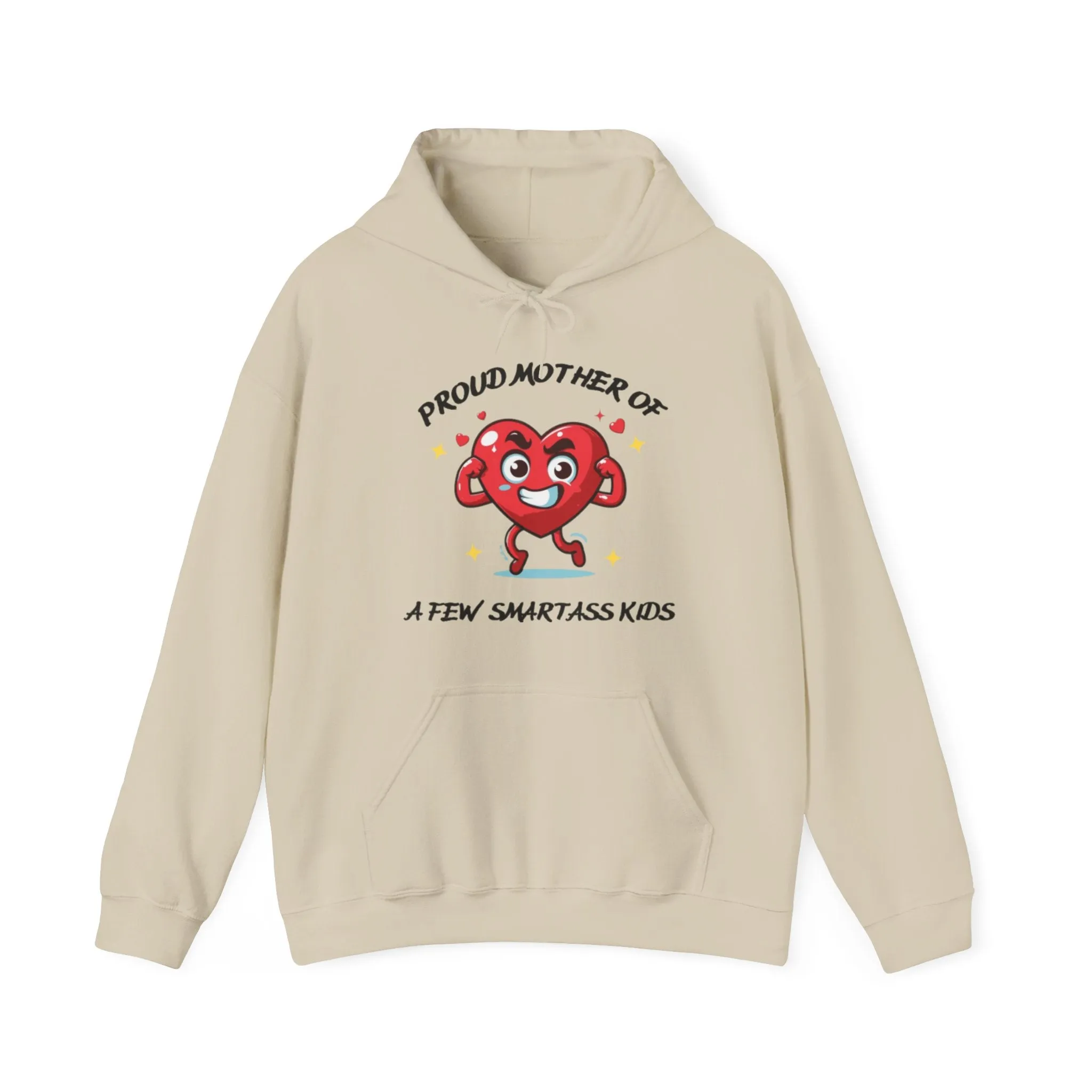 Proud Mother of a Few Smart Ass Kids™ Hooded Sweatshirt