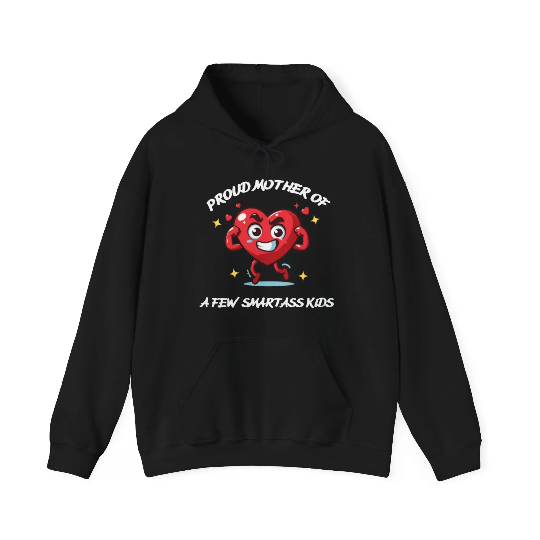 Proud Mother of a Few Smart Ass Kids™ Hooded Sweatshirt