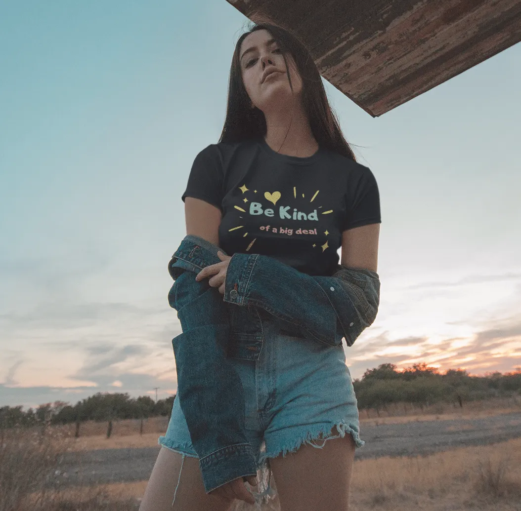 "Be Kind... of a Big Deal" Women's Fashion Fit T-Shirt