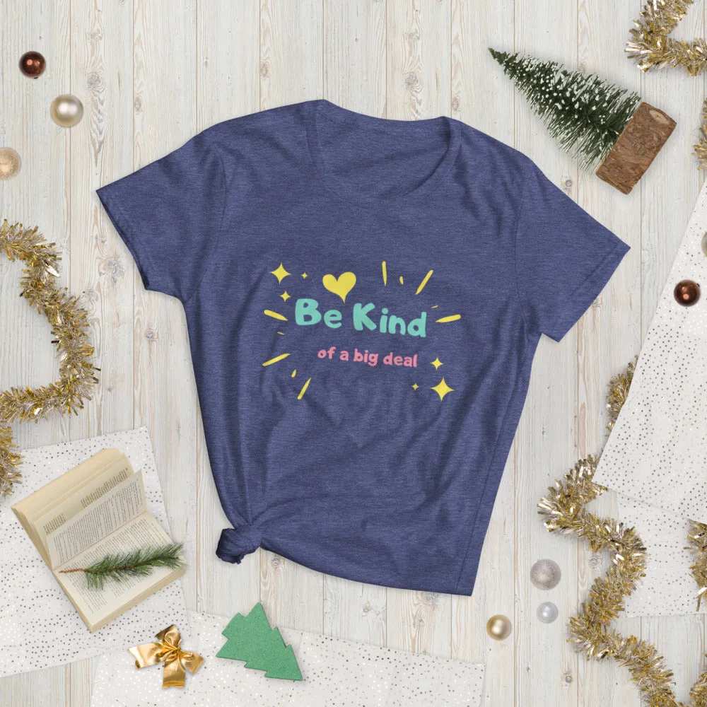 "Be Kind... of a Big Deal" Women's Fashion Fit T-Shirt