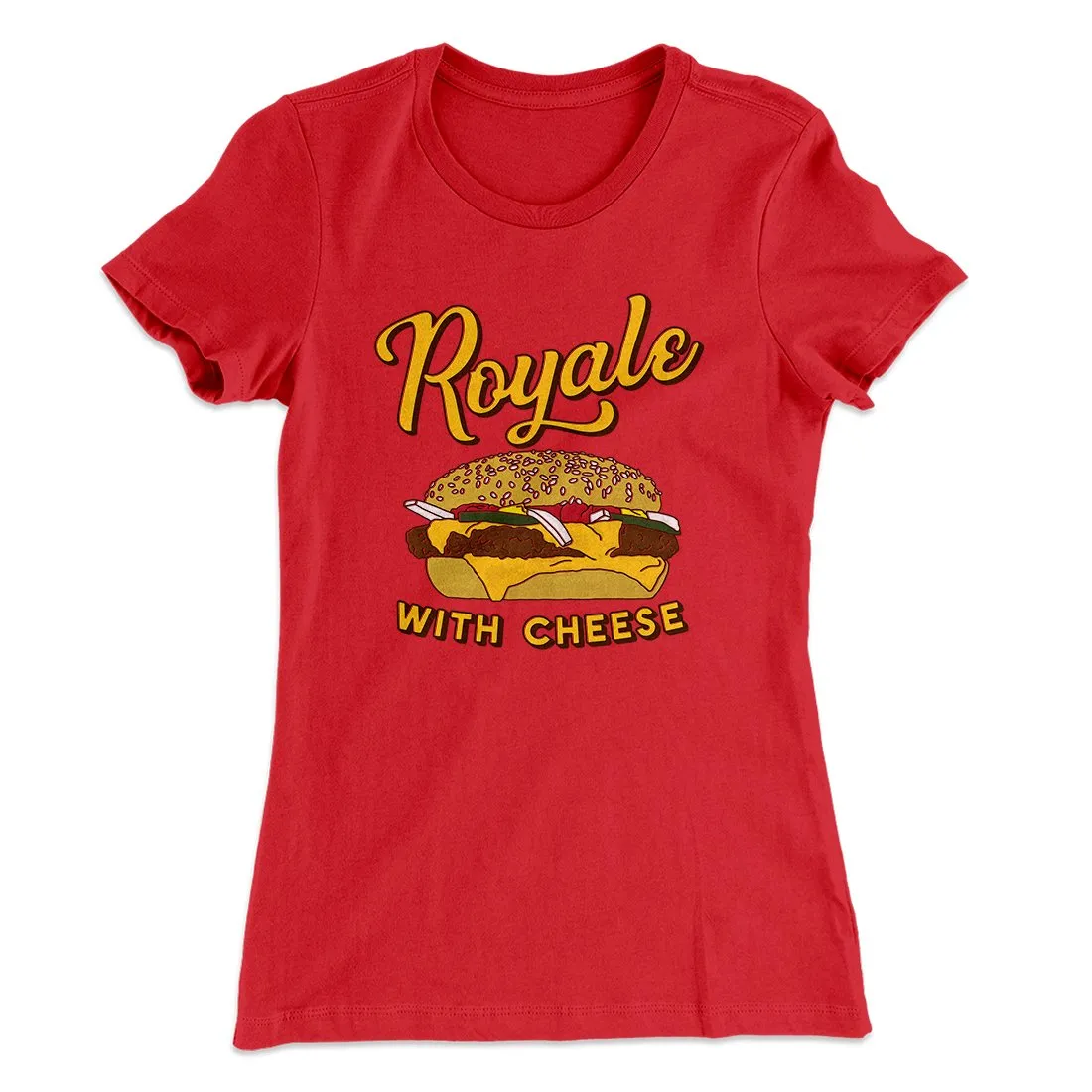 Royale with Cheese Women's T-Shirt