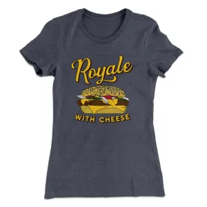 Royale with Cheese Women's T-Shirt