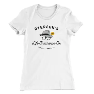Ryerson's Life Insurance Women's T-Shirt