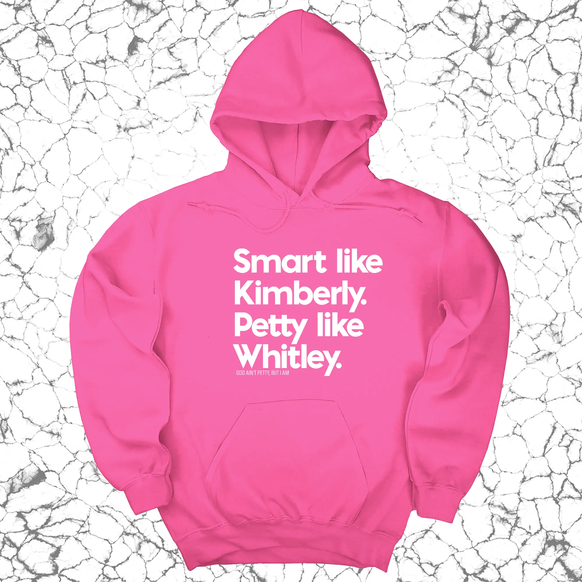 Smart like Kimberly. Petty like Whitley Unisex Hoodie
