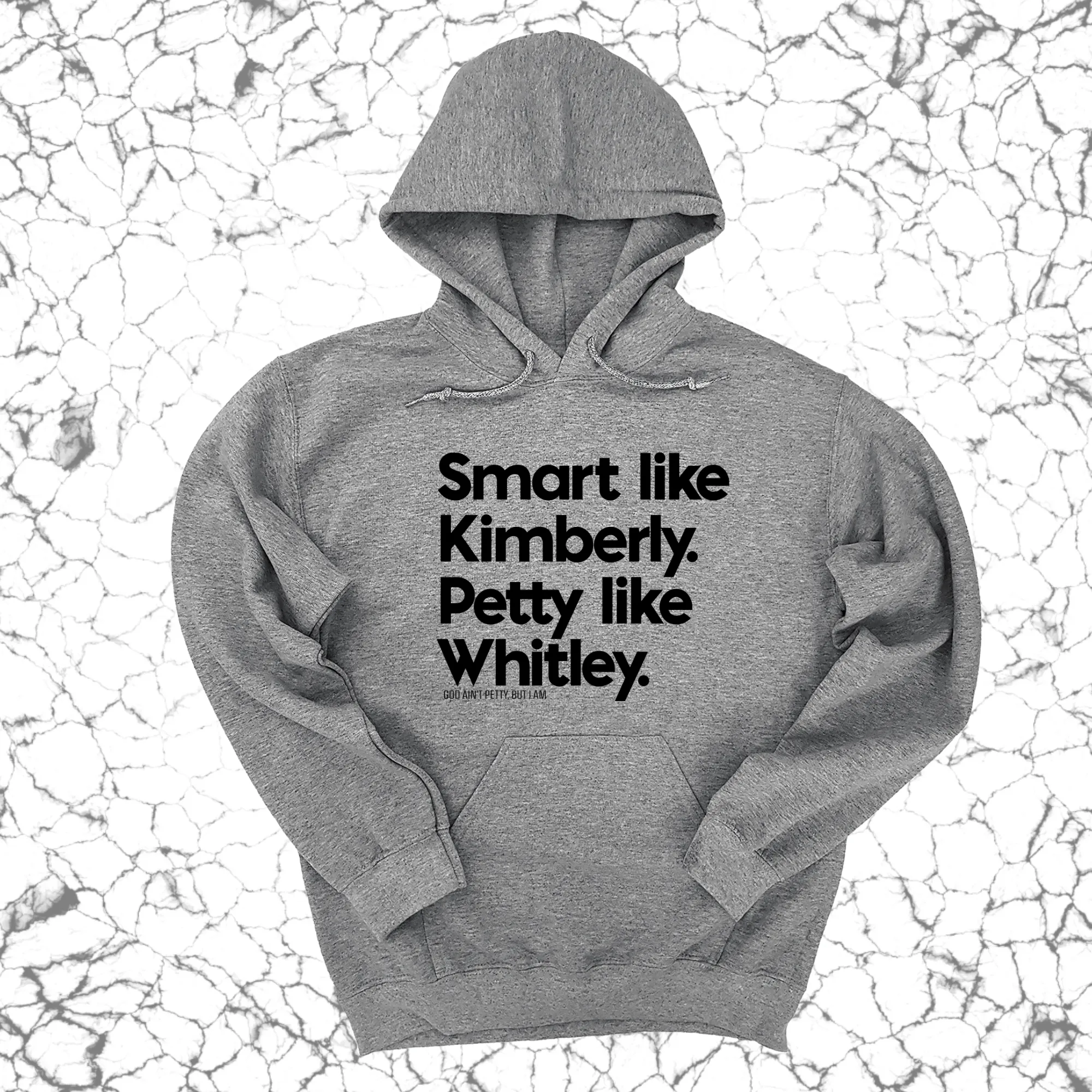 Smart like Kimberly. Petty like Whitley Unisex Hoodie