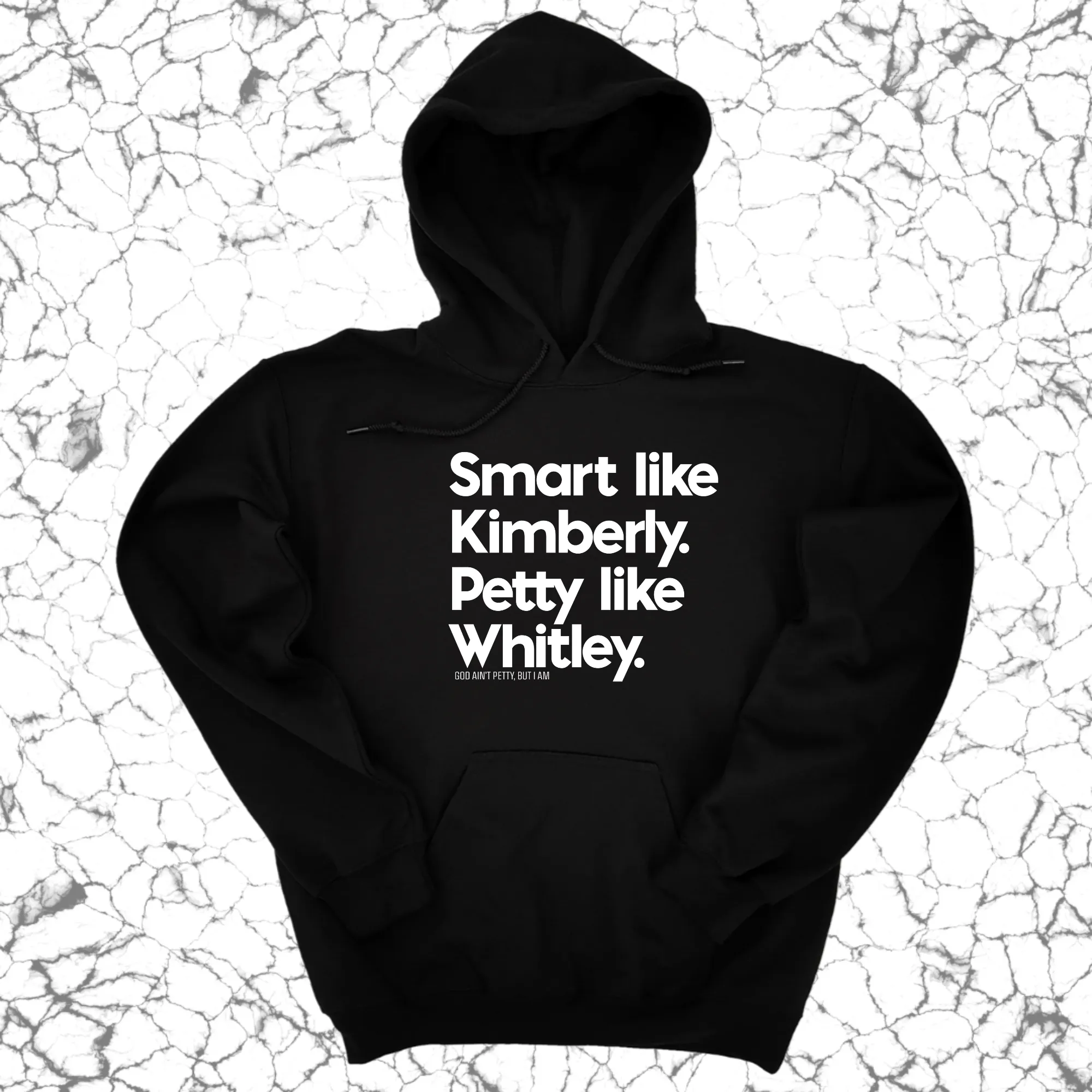 Smart like Kimberly. Petty like Whitley Unisex Hoodie